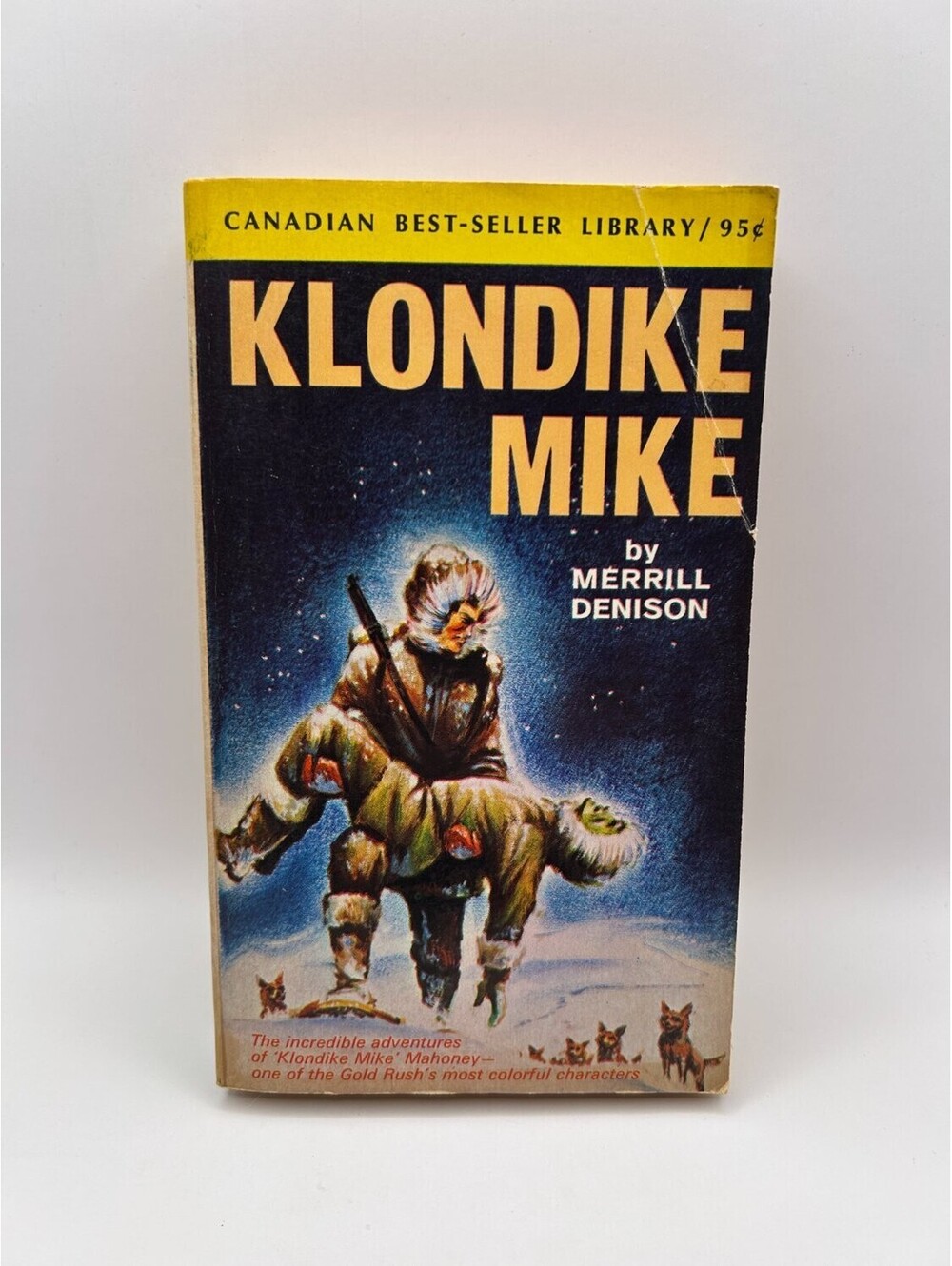 Merrill Denison Klondike Mike: an Alaskan Odyssey Paperback 1960s
